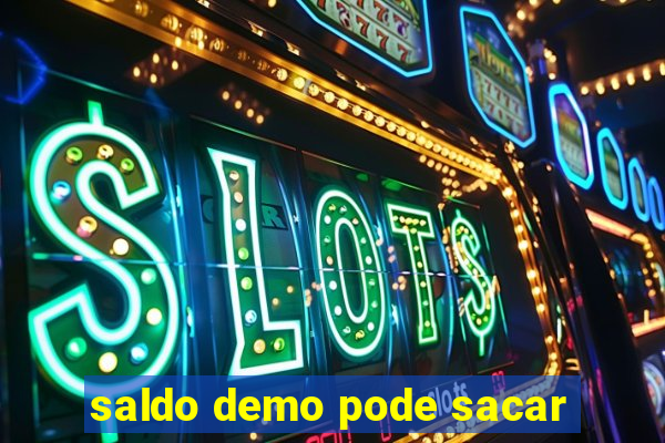 saldo demo pode sacar